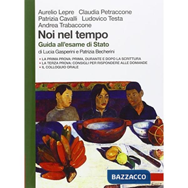 NOI NEL TEMPO. CON GUIDA ALL'ESAME DI STATO. PER LE SCUOLE SUPERIORI
