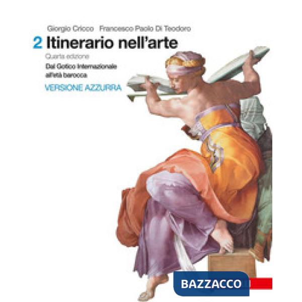 ITINERARIO NELL'ARTE. PER LE SCUOLE SUPERIORI. CON CONTENUTO DIGITALE