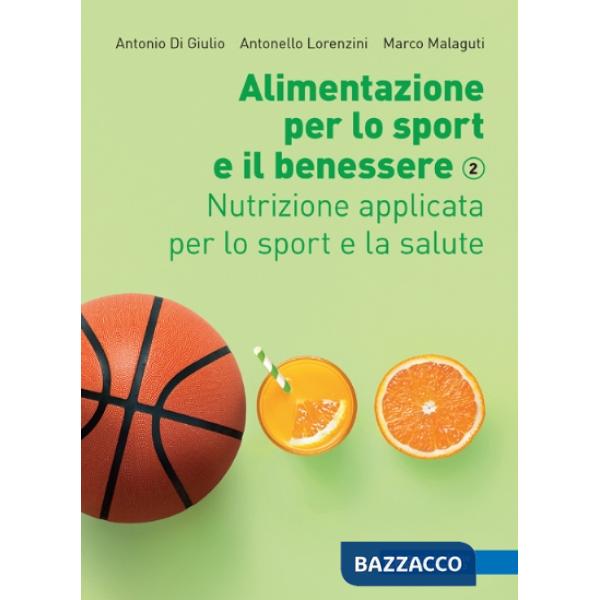 ALIMENTAZIONE PER LO SPORT E IL BENESSERE VOL. 2