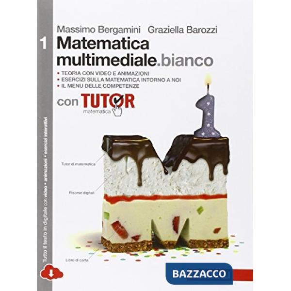 MATEMATICA MULTIMEDIALE. BIANCO. VOL. 1 TUTOR. CON FASCICOLO