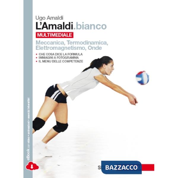 AMALDI.BIANCO. TERMODINAMICA, ELETTROMAGNETISMO, ONDE