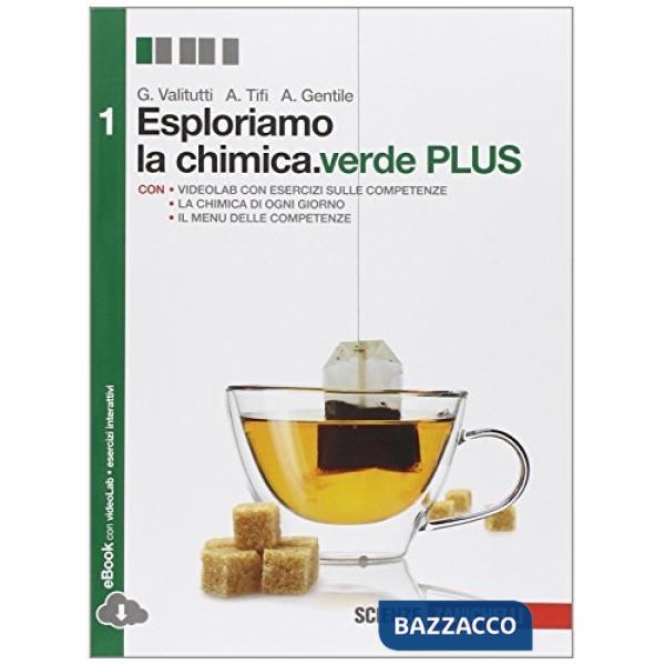 ESPLORIAMO LA CHIMICA. EDIZ. VERDE PLUS VOL. 1. PER LE SCUOLE SUPERIOR