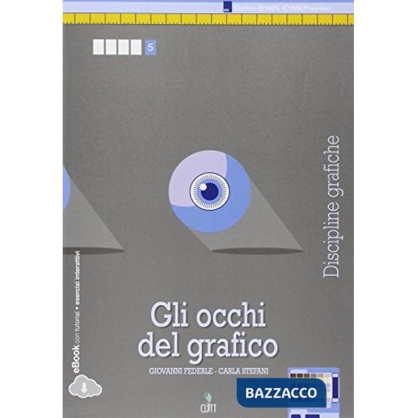 GLI OCCHI DEL GRAFICO VOL. PER IL QUINTO ANNO LIBR