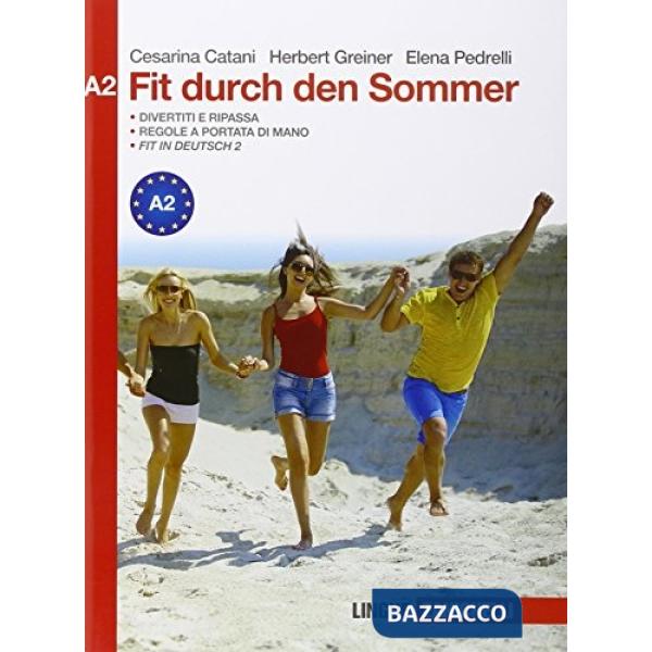 FIT DURCH DEN SOMMER. FASCICOLI PER IL RIPASSO ESTIVO. NIVEAU A2. PER