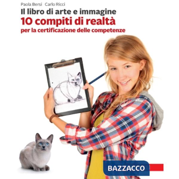 LIBRO DI ARTE E IMMAGINE. 10 COMPITI DI REALTA' PER LA CERTIFICAZIONE
