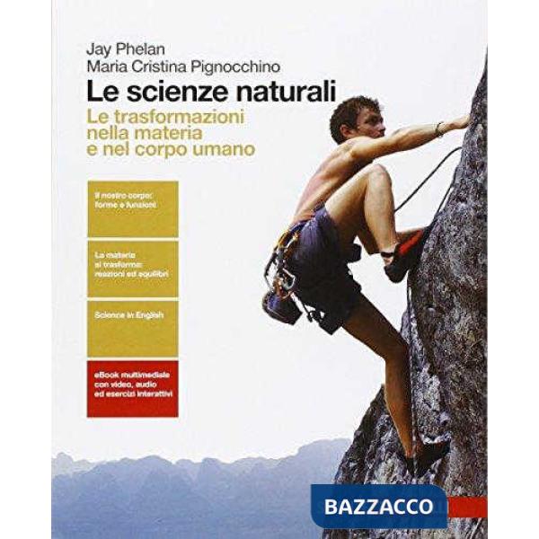 SCIENZE NATURALI. LE TRASFORMAZIONI NELLA MATERIA E NEL CORPO UMANO .