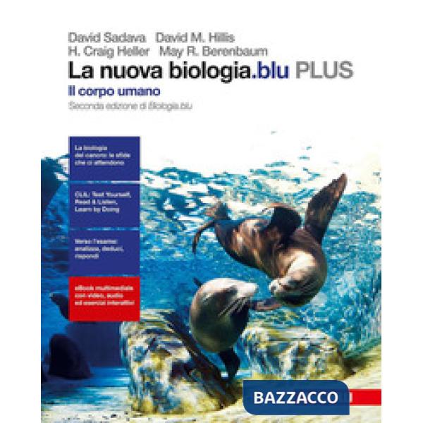 NUOVA BIOLOGIA.BLU. IL CORPO UMANO PLUS. PER LE SCUOLE SUPERIORI