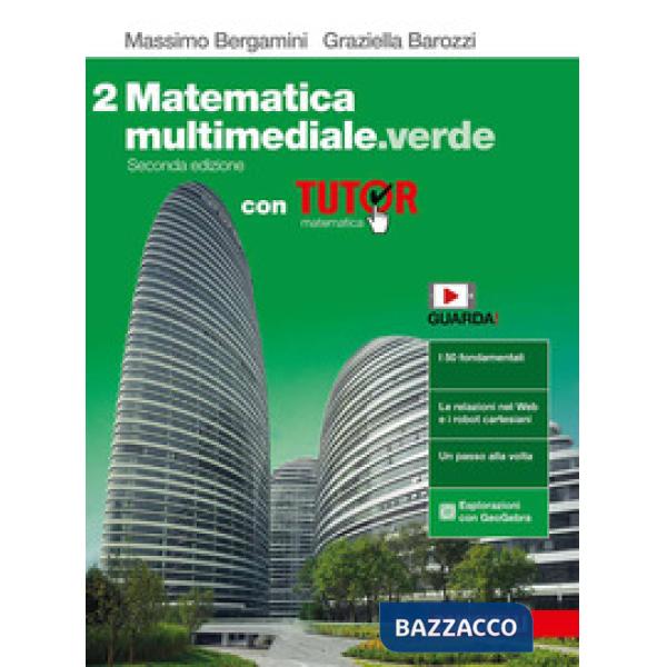 MATEMATICA MULTIMEDIALE. VERDE. VOL. 2 CON TUTOR. PER LE SCUOLE SUPERI