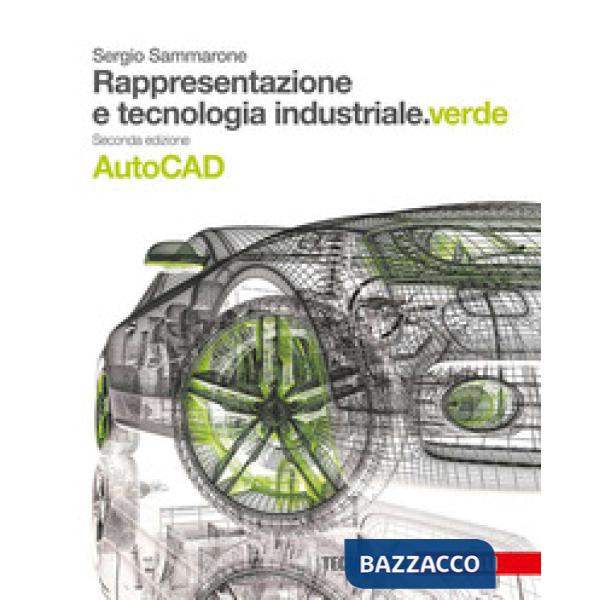 TECNICHE DI RAPPRESENTAZIONE. EDIZ. VERDE. PER LE SCUOLE SUPERIORI. CO