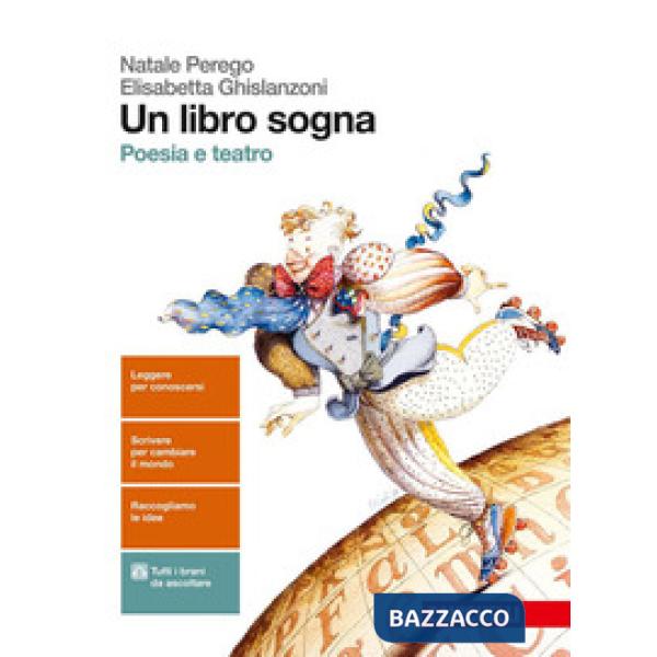 LIBRO SOGNA. POESIA E TEATRO. PER LE SCUOLE SUPERIORI. CON AGGIORNAMEN