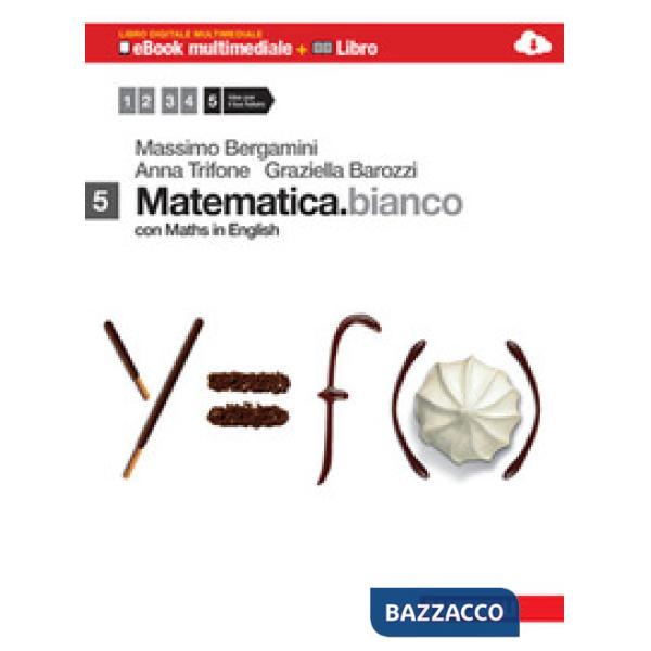 MATEMATICA. BIANCO. VOL. E CON MATHS IN ENGLISH. PER LE SCUOLE SUPERIO