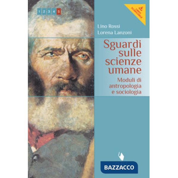 SGUARDI SULLE SCIENZE UMANE. MODULI DI ANTROPOLOGIA, SOCIOLOGIA E PEDA