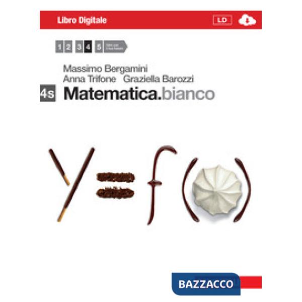 MATEMATICA.BIANCO. VOL. 4S. CON MATHS IN ENGLISH. PER LE SCUOLE SUPERI
