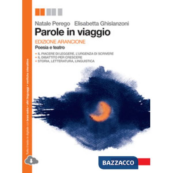 PAROLE IN VIAGGIO. POESIE E TEATRO. EDIZ. ARANCIONE