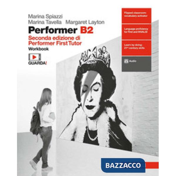 PERFORMER B2. WORKBOOK. PER LE SCUOLE SUPERIORI. CON CONTENUTO DIGITAL