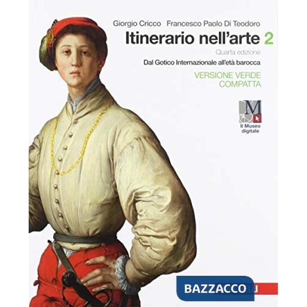 ITINERARIO NELL'ARTE. EDIZ. VERDE COMPATTA 2. PER LE SCUOLE SUPERIORI