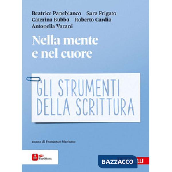 NELLA MENTE E NEL CUORE - GLI STRUMENTI DELLA SCRITTURA