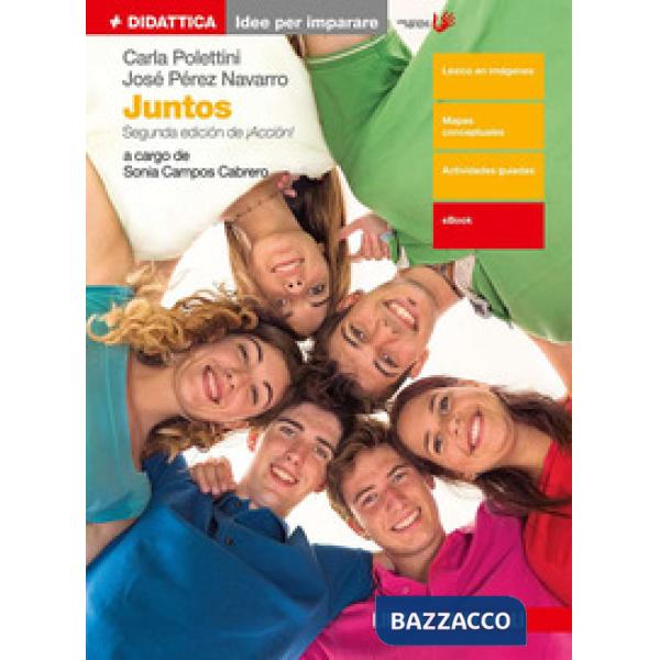 JUNTOS. IDEE PER IMPARARE. PER LE SCUOLE SUPERIORI. CON E-BOOK