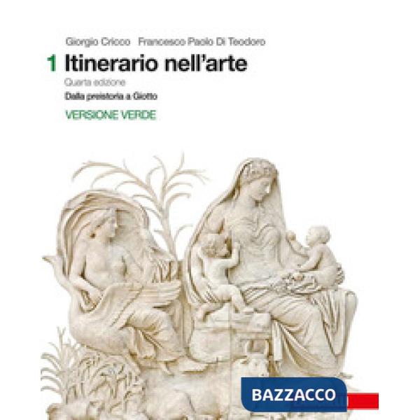 ITINERARIO NELL'ARTE. INTRODUZIONE ALLA STORIA DELL'ARTE. EDIZ. VERDE