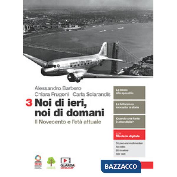 NOI DI IERI, NOI DI DOMANI. PER LA SCUOLA MEDIA. CON CONTENUTO DIGITAL