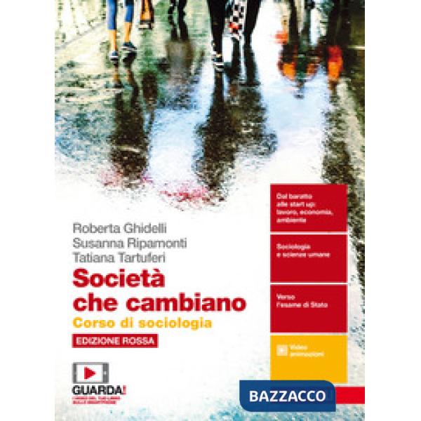 SOCIETA' CHE CAMBIANO. CORSO DI SOCIOLOGIA. EDIZ. ROSSA. PER LE SCUOLE