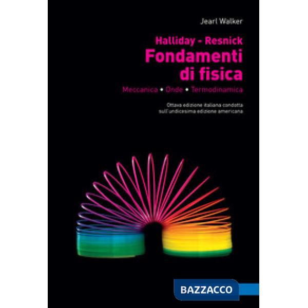 FONDAMENTI DI FISICA. MECCANICA ONDE TERMODINAMICA + EB