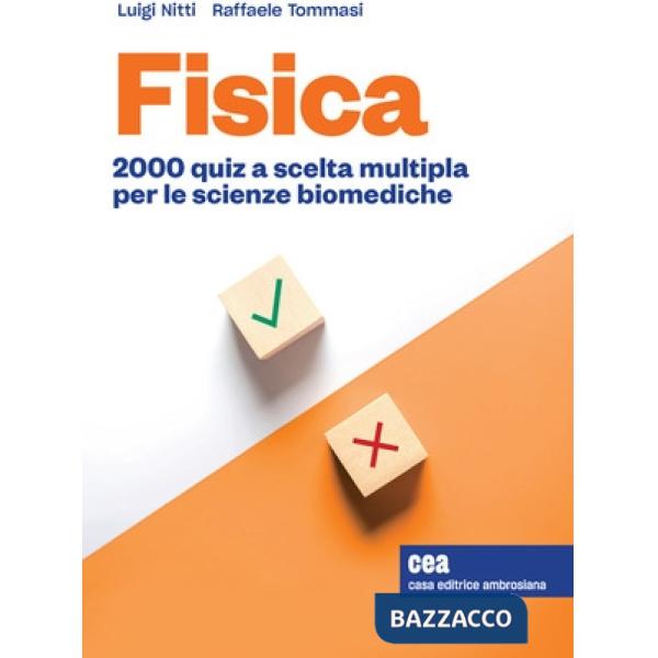 FISICA 2000 QUIZ A SCELTA MULTIPLA X LE SCIENZE BIOMEDICHE
