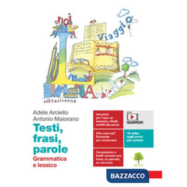TESTI, FRASI, PAROLE. GRAMMATICA E LESSICO. PER LE SCUOLE SUPERIORI. C