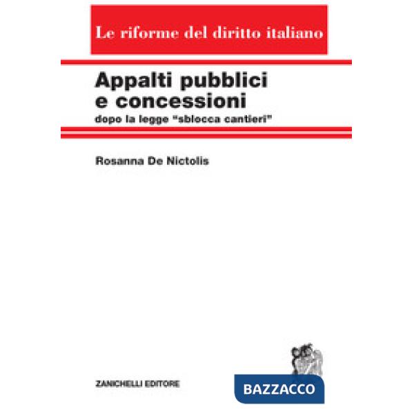 APPALTI PUBBLICI E CONCESSIONI DOPO LA LEGGE SBLOCCA CANTIERI