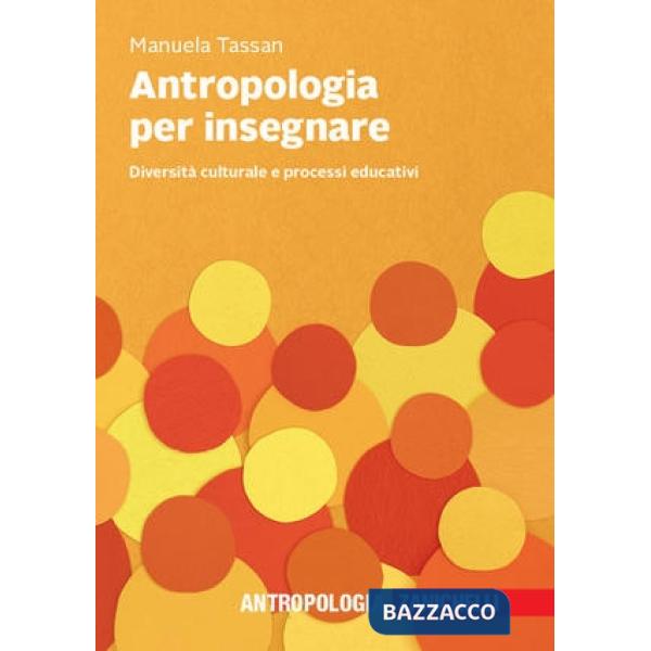 ANTROPOLOGIA PER INSEGNARE. DIVERSITA CULTURALE E