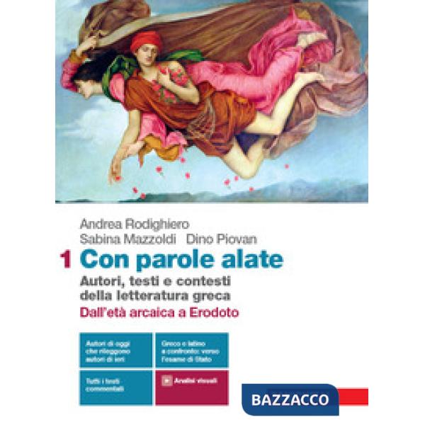 CON PAROLE ALATE 1. AUTORI, TESTI E CONTESTI DELLA LETTERATURA GRECA