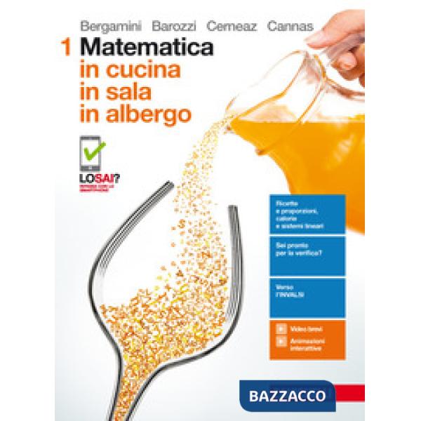 MATEMATICA IN CUCINA. VOL. 1 PER LE SCUOLE SUPERIORI. CON AGGIORNAMENT