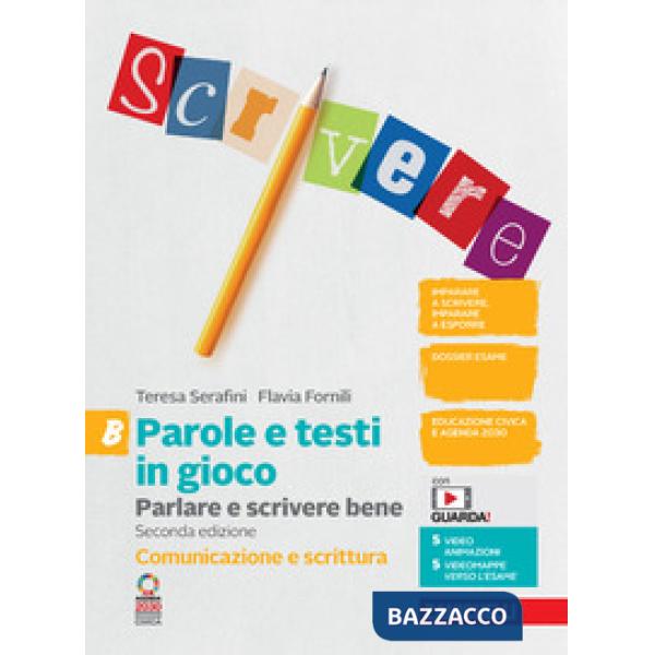 PARLARE E TESTI IN GIOCO. PARLARE E SCRIVERE BENE. VOL. B