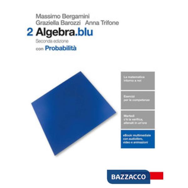 MATEMATICA. BLU. ALGEBRA. PROBABILITA. VOL. 2 PER LE SCUOLE SUPERIORI