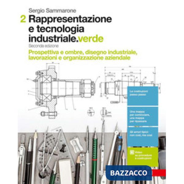 RAPPRESENTAZIONE E TECNOLOGIA INDUSTRIALE. EDIZ. VERDE. PER LE SCUOLE