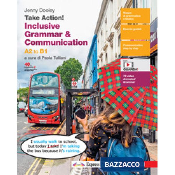 TAKE ACTION! INCLUSIVE GRAMMAR E COMMUNICATION A2 TO B1