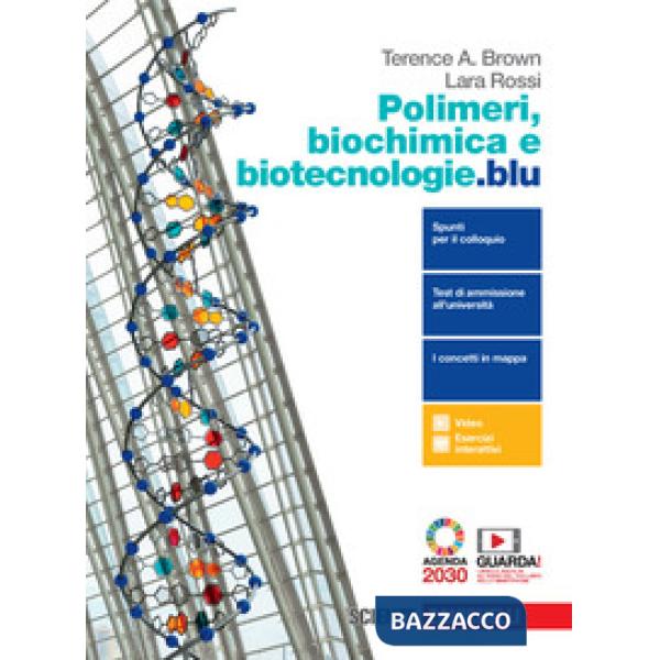 POLIMERI, BIOCHIMICA E BIOTECNOLOGIE.BLU. PER LE SCUOLE SUPERIORI
