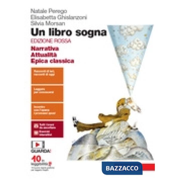LIBRO SOGNA. EDIZ. ROSSA. NARRATIVA, ATTUALITA, EPICA CLASSICA. PER LE