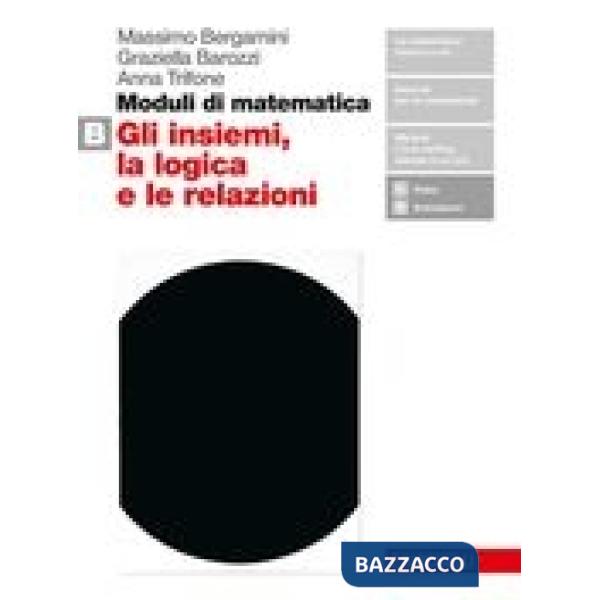 MODULI DI MATEMATICA B. PER LE SCUOLE SUPERIORI. CON ESPANSIONE ONLINE