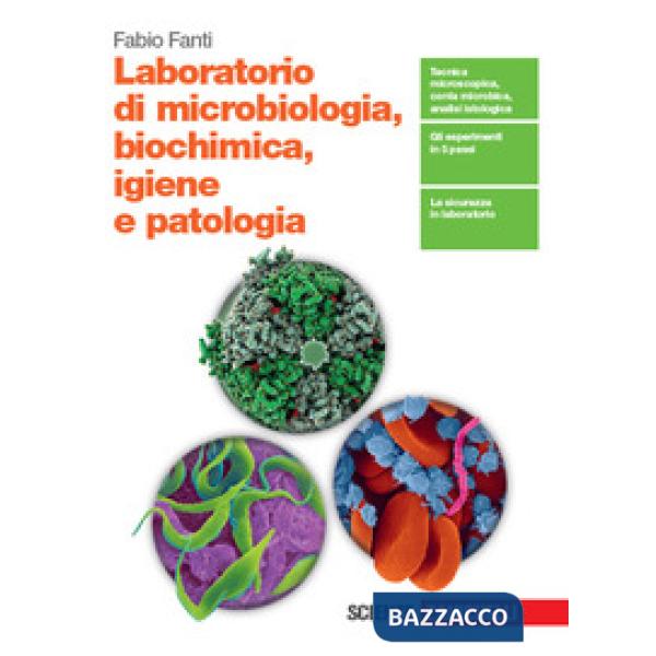 LABORATORIO DI MICROBIOLOGIA, BIOCHIMICA, IGIENE E PATOLOGIA. PER LE S