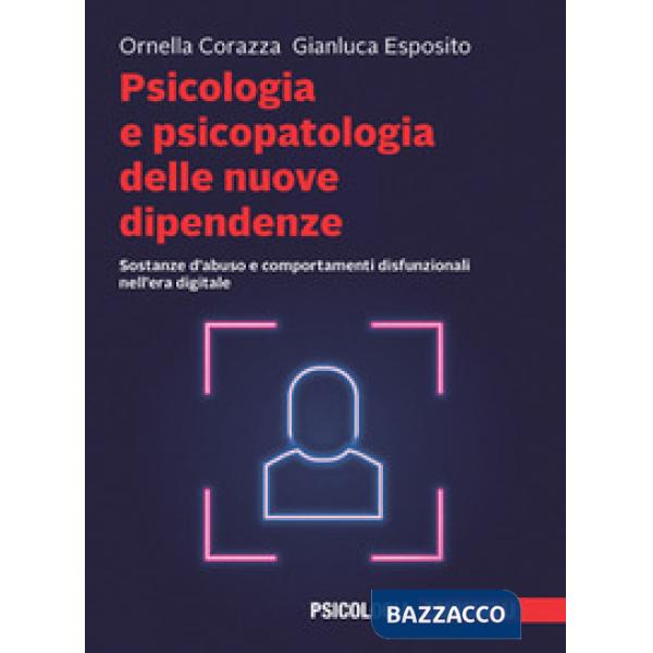 PSICOLOGIA E PSICOPATOLOGIA DELLE NUOVE DIPENDENZE + EBOOK