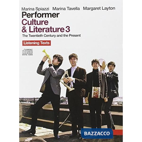 PERFORMER. CULTURE & LITERATURE 3. 4 CD AUDIO LISTENING TEXTS PER LA C