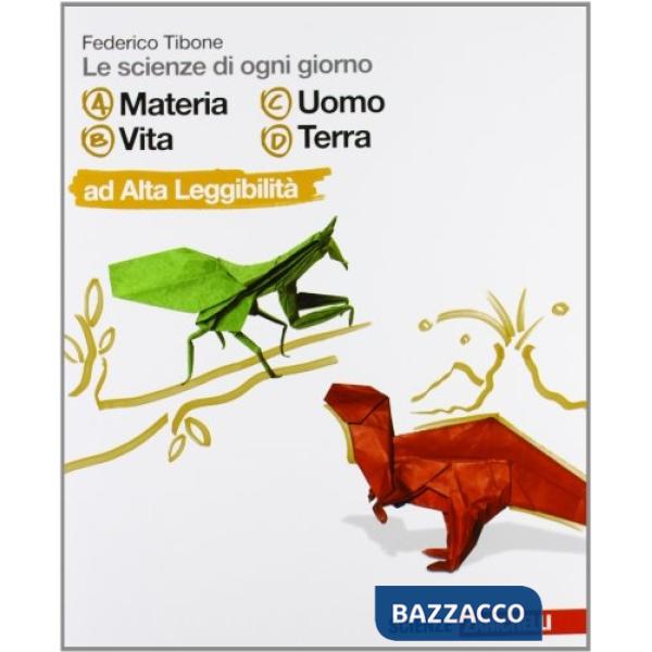 LE SCIENZE DI OGNI GIORNO VOL. A B C D AD ALTA LEG