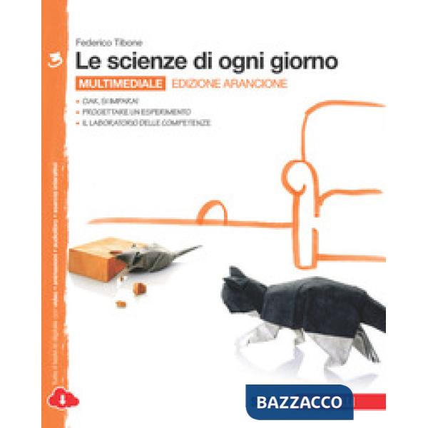 SCIENZE DI OGNI GIORNO. EDIZ. ARANCIONE. CON LABORATORIO DELLE COMPETE
