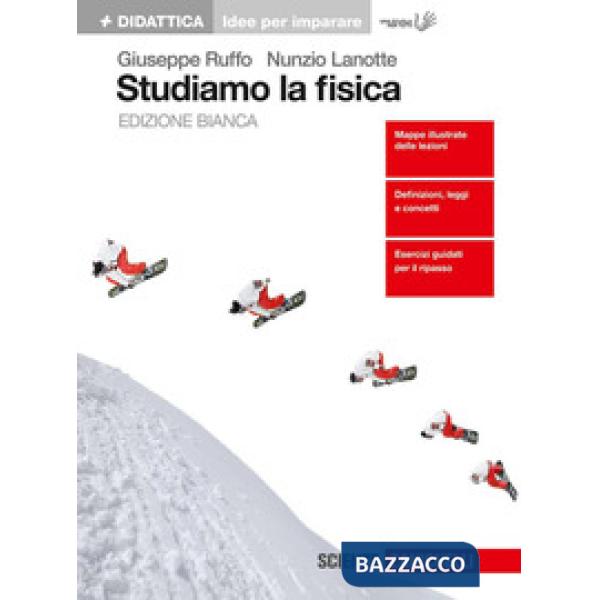 STUDIAMO LA FISICA. EDIZ. BIANCA. PER LE SCUOLE SUPERIORI