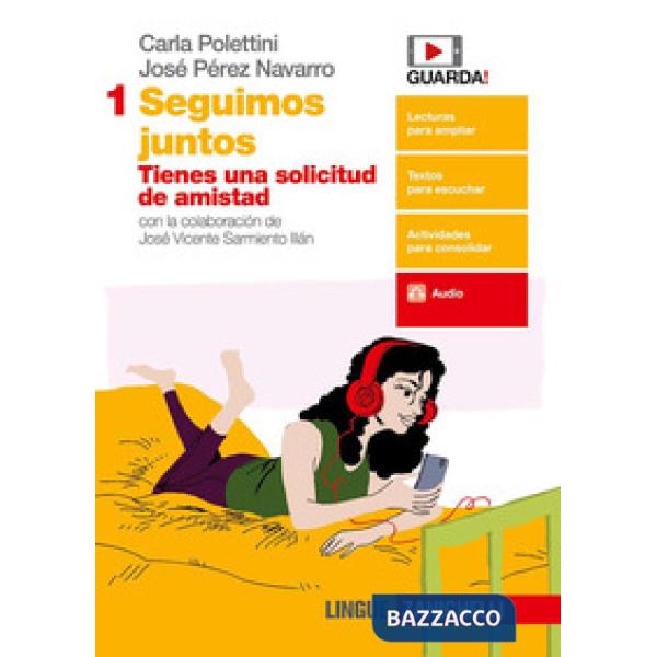 JUNTOS. SEGUIMOS JUNTOS. PER LE SCUOLE SUPERIORI. VOL. 1: TIENES UNA S