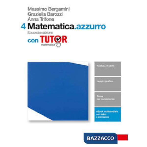 MATEMATICA.AZZURRO. VOL. 4 CON TUTOR. PER LE SCUOLE SUPERIORI. CON AGG