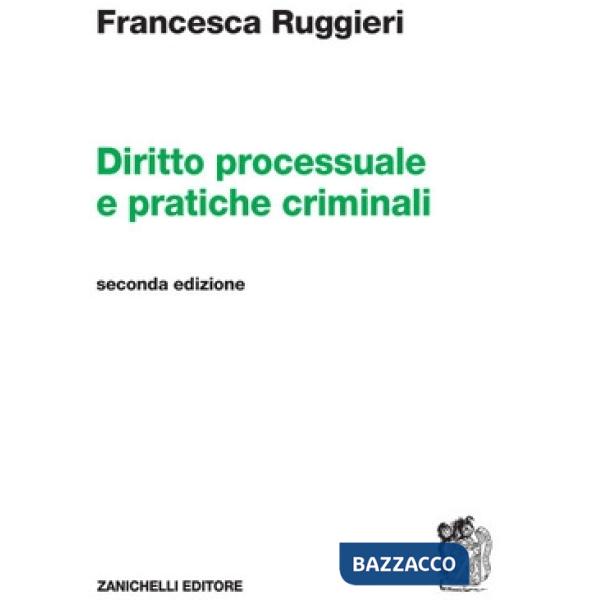 DIRITTO PROCESSUALE E PRATICHE CRIMINALI
