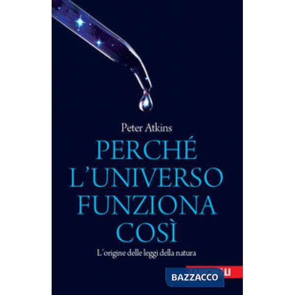PERCHE L'UNIVERSO FUNZIONA COSI. L'ORIGINE DELLE L