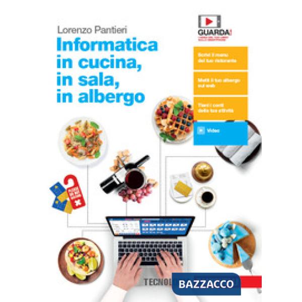 INFORMATICA IN CUCINA, IN SALA, IN ALBERGO. PER LE SCUOLE SUPERIORI. C
